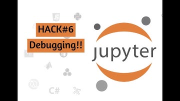Debugging Python Visually | Jupyter Notebook | Hack#6 (Updated)