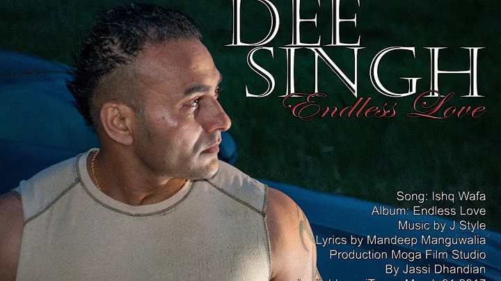 Dee Singh - Ishq Wafa - Endless Love New Punjabi S...