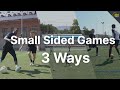 3 ESSENTIAL Small Sided Game Variations