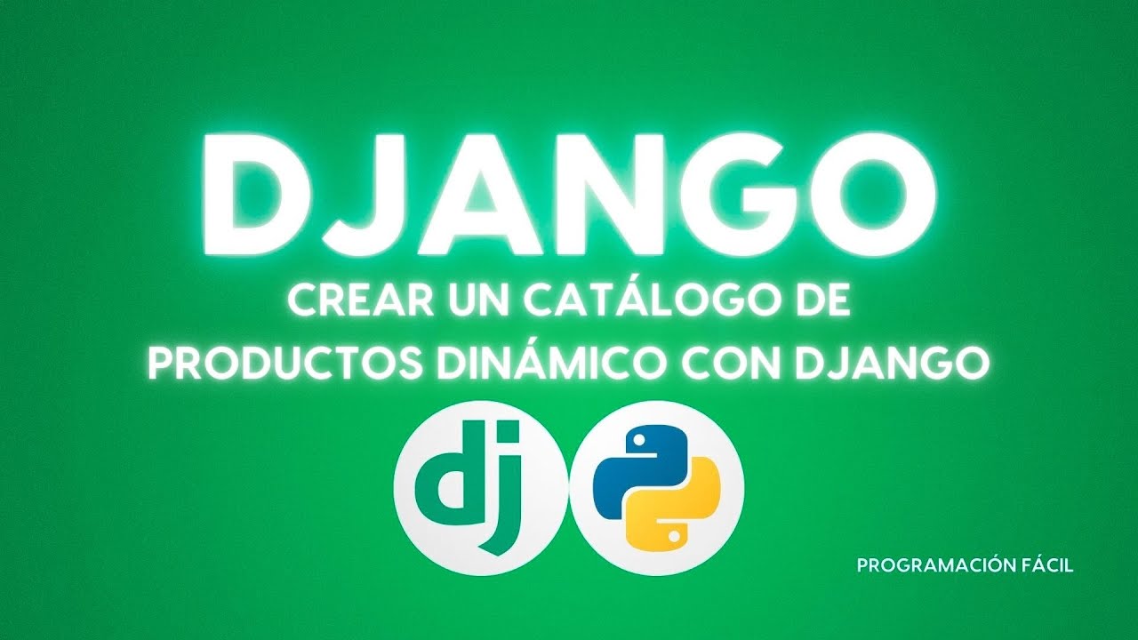 Crear un catálogo de productos dinámico con Django