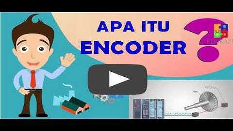 Apa itu Encoder dan Bagaimana Cara Kerjanya