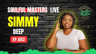 Simmy Deep  Soulful Masters   S01e03  Soulful Journey  February Mix  Johannesburg 