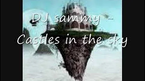 DJ Sammy - Castles In The Sky