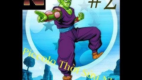 Đại Chiến 7 Viên Ngọc Rồng #2   Anh Piccolo Thời Sửu Nhi