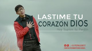 ÉSTA CANCIÓN TE HARÁ LLORAR😭\/ PERDÓNAME SEÑOR Parte II \/\/Lastime Tu Corazón Dios\/\/ MINISTERIO ADRIEL