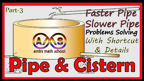 Faster Pipe Slower Pipe Problems || One Pipe Is Faster Than Other || Pipe & Cistern Part 3 ||