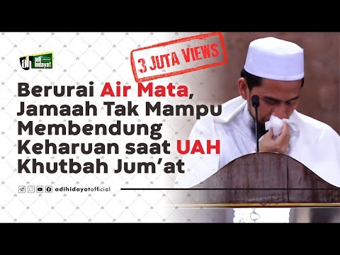 Khutbah Jum'at Paling Menyentuh. -  Ustadz Adi Hidayat