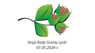 Sesja Rady Gminy Lyski 2024 05 07