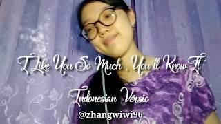COVER TANPA MUSIK - I LIKE YOU SO MUCH, YOU'LL KNOW IT (Indonesian Version) | Wiwiwaty Chang