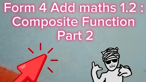 Form 4 Add maths 1.2 : Composite Function Part 2