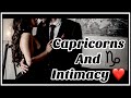 Capricorns As Lovers... Intimacy Explained!!