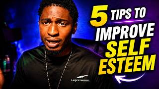 5 tips to Improve Self Esteem