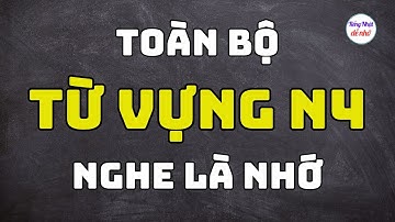 [FULL] TOÀN BỘ TỪ VỰNG N4