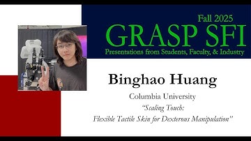Fall 2025 GRASP SFI - Binghao Huang, Columbia University