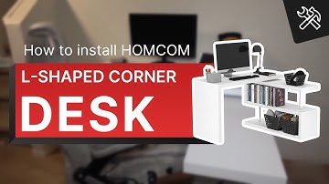 How to install HOMCOM L-Shaped Corner Desk