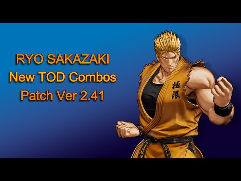 KOF XV : Ryo Sakazaki - New TOD Combos (Patch Ver 2.41) - YouTube