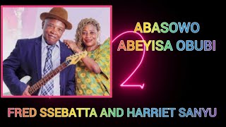 ABASAWO ABEYISA OBUBI BY FRED SSEBATTA New song Kadongo kamu super.