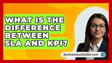 What Is The Difference Between SLA And KPI? - BusinessGuide360.com