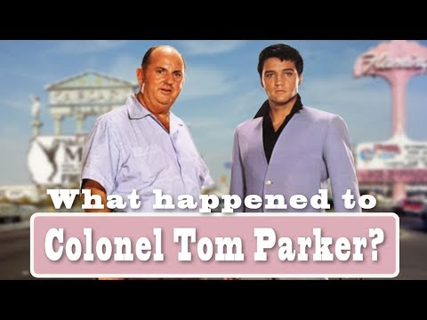 What happened to Colonel Tom Parker? ( Elvis&rsquo; Manager )