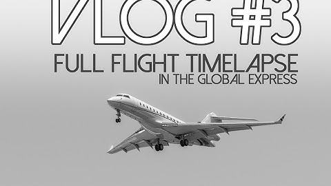 Full Flight Timelapse in the Global Express Cockpit