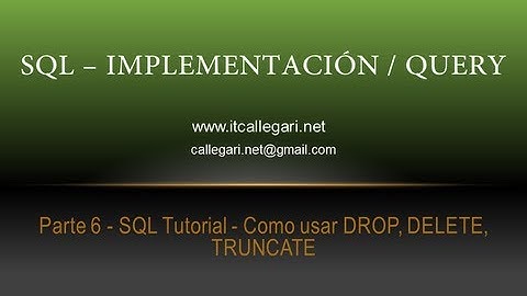 SQL Tutorial - Como usar DROP, DELETE y TRUNCATE