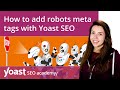 How to add robots meta tags with Yoast SEO | Yoast SEO features