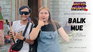 BALIK MUE || LAGU SASAK DUET TERBAIK OJAN SULING ft. NOFIE ALISHBA ~ DISYA MUSIK 