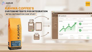 Kahwa Coffee's Custom NetSuite POS Integration | Retail Automation Case Study