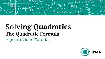 Solving Quadratic Equations by Quadratic Formula - iPREP