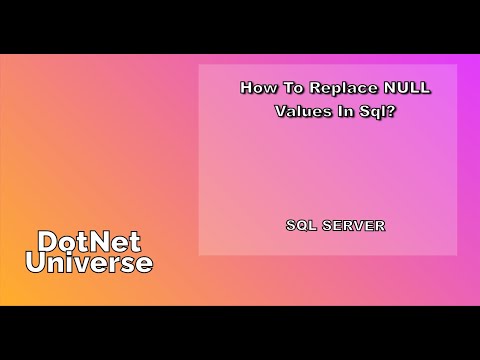 How to Replace NULL values in SQL Server |  ISNULL() | CASE  | COALESCE Function | DotNet Universe