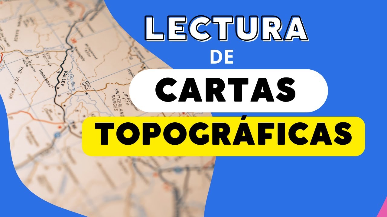 CARTAS TOPOGRÁFICAS ¿CÓMO LEERLAS?