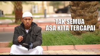 Ceramah Singkat - Tak Semua Asa Kita Tercapai - Ustadz Ibnu Madyen