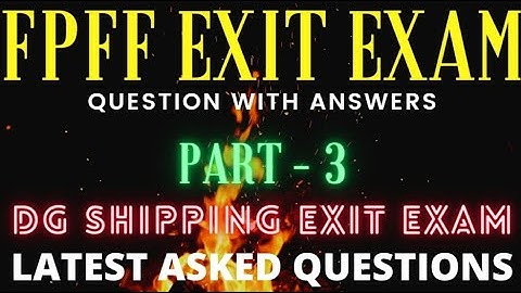 FPFF Exit Exam Questions Part - 3 | DG Shipping Exit Exam Questions