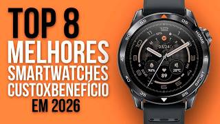 TOP 8 MELHORES SMARTWATCHES em 2026 (CUSTO BENEFÍCIO)