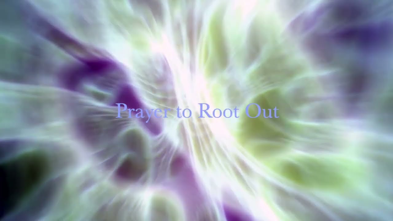 Prayers to Root Out by Blessings Foundry Prayers