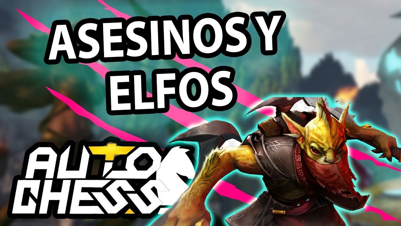 Combos con Asesinos y Elfos - Dota Auto Chess