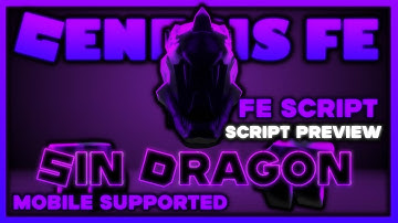 ROBLOX FE SIN DRAGON SCRIPT LEAK PREVIEW | MOBILE SUPPORTED | FLING | R6 & R15 | FREE | GENESIS FE