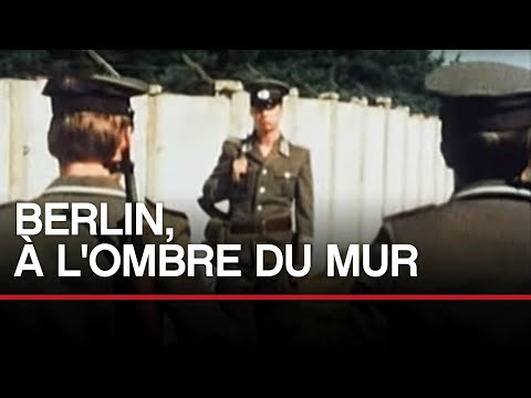 Berlin, à l'ombre du mur - Toute l'Histoire