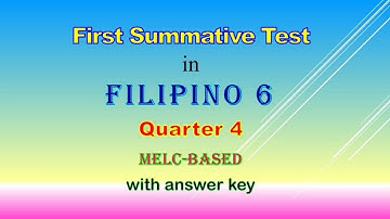 First Summative Test in Filipino 6 with answer key, melc-based, fourth quarter, Q4.
