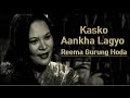 Kasko aankha lagyo  reema gurung hoda  basanta bityashi thapa  sachin  singh