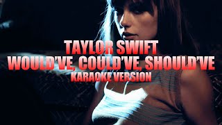 Would’ve, Could’ve, Should’ve - Taylor Swift (Instrumental Karaoke) [KARAOK&J]