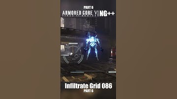 Infiltrate Grid 086 Part 6 | Armored Core 6 NG++ #armoredcore6 #armoredcorevi #armoredcore #mecha