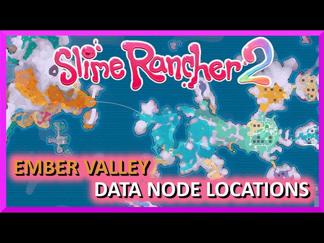 Ember Valley Map Nodes Locations Slime Rancher 2 