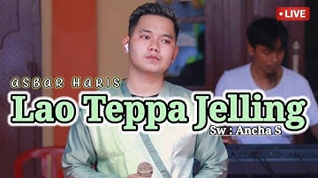 Lao teppa Jelling - Asbar Haris ( live cover version ) || karya Ancha S