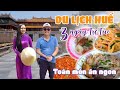 DU LỊCH HUẾ TỰ TÚC 3 NGÀY | Ăn gì Chơi gì cho đỡ tốn tiền?