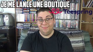 Je Commence Une Boutique Teespring