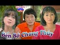 Cải Lương | Bến Bờ Chung Thủy