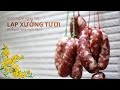 [SGP-Life] Hướng dẫn làm Lạp Xưởng Tươi (không dùng muối diêm)