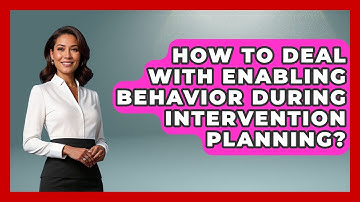 How To Deal With Enabling Behavior During Intervention Planning? - Mind Over Substance