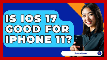 Is iOS 17 Good For iPhone 11? - Be App Savvy